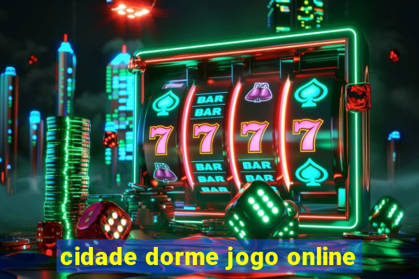 cidade dorme jogo online